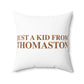 Just a kid from Thomaston Polyester Square Pillow
