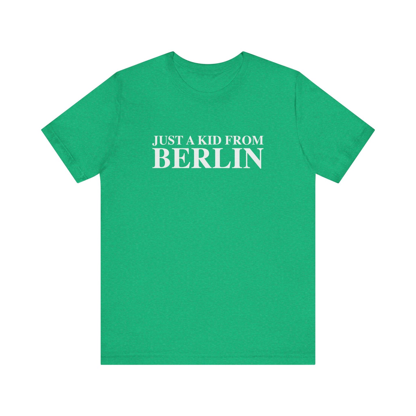 Just a kid from Berlin Unisex Jersey Short Sleeve T-Shirt