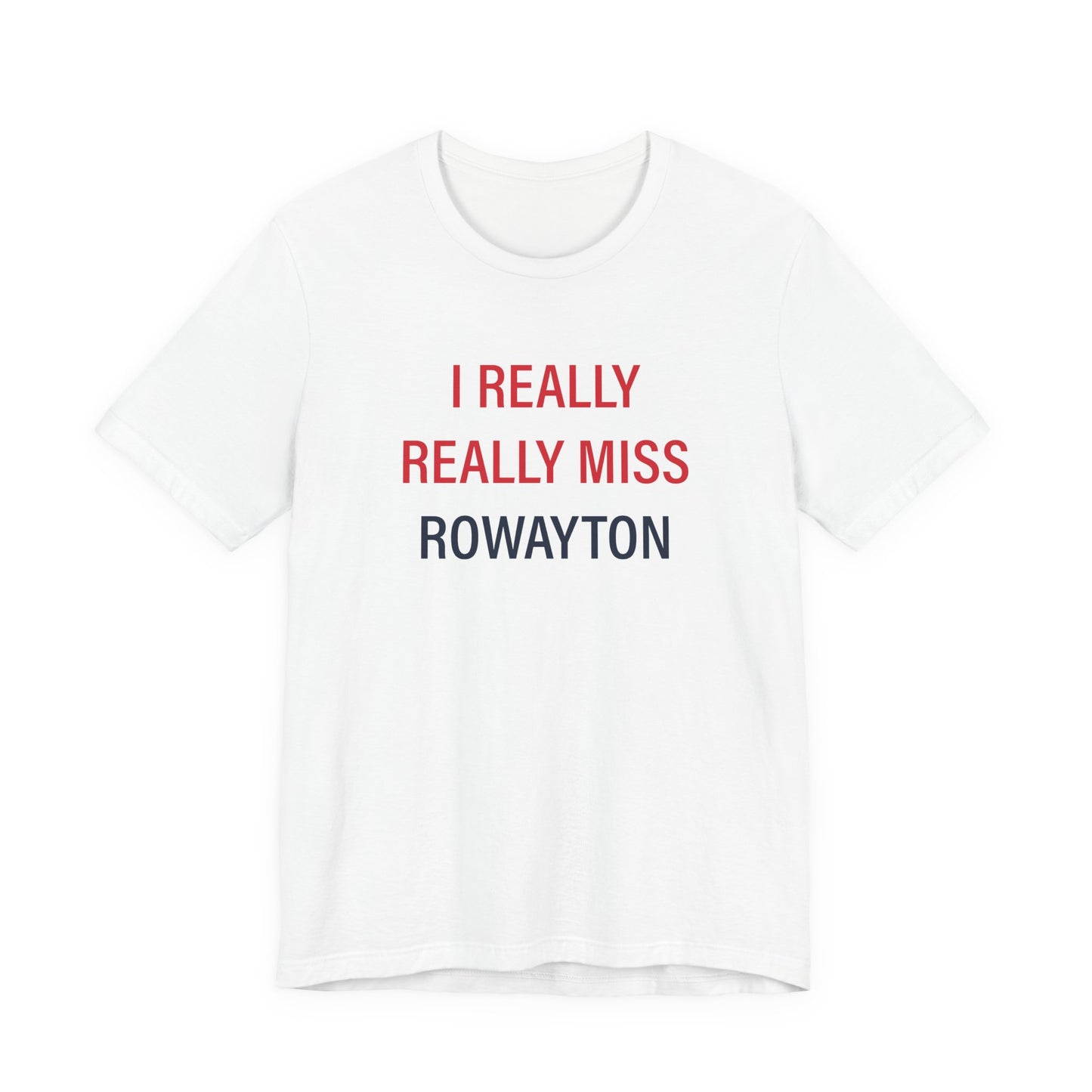 I Really Really Miss Rowayton Unisex Jersey Short Sleeve T-Shirt