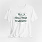 I Really Really Miss Silvermine Unisex Jersey Short Sleeve T-Shirt