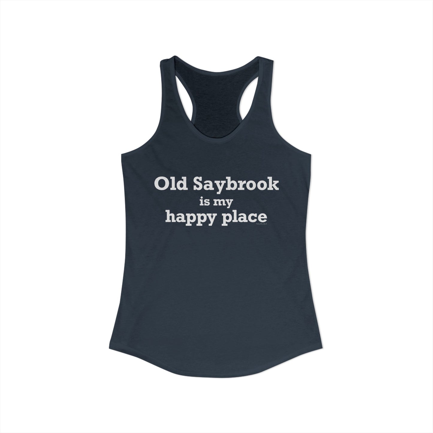 Old Saybrook is My Happy Place Women's Ideal Racerback Tank Top