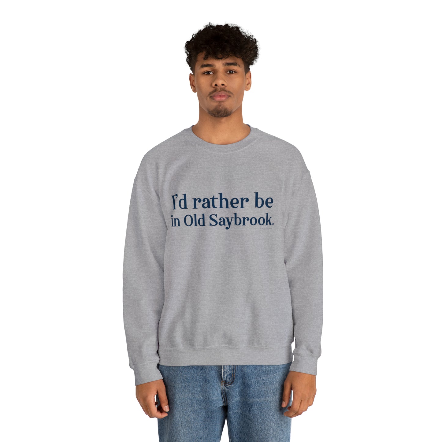 I'd rather be in Old Saybrook. Unisex Heavy Blend™ Crewneck Sweatshirt