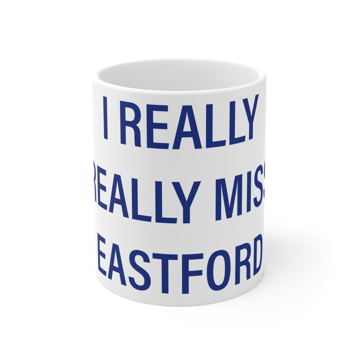 I Really Really Miss Eastford Mug 11oz