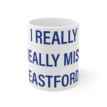 I Really Really Miss Eastford Mug 11oz