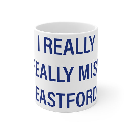 I Really Really Miss Eastford Mug 11oz