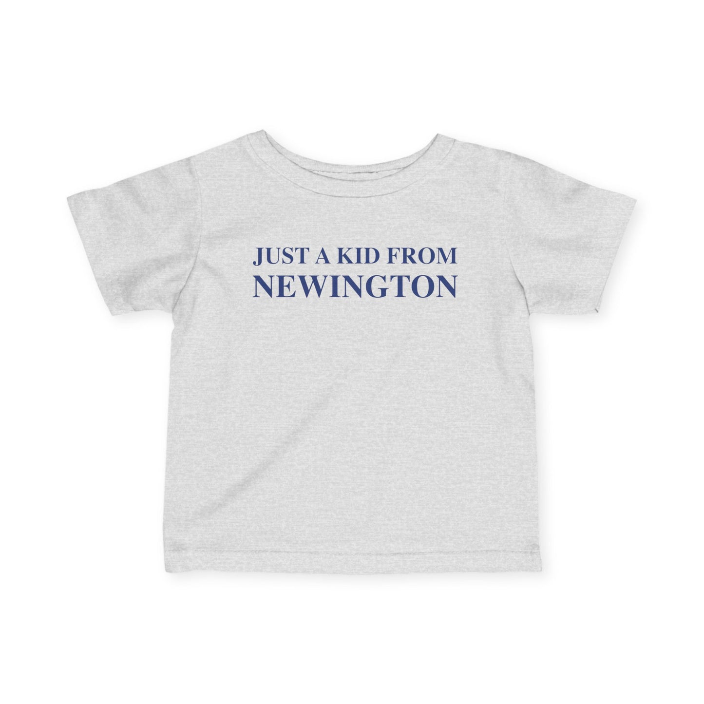 Just a kid from Newington Infant Fine Jersey T-Shirt