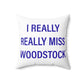 I Really Really Miss Woodstock Spun Polyester Square Pillow