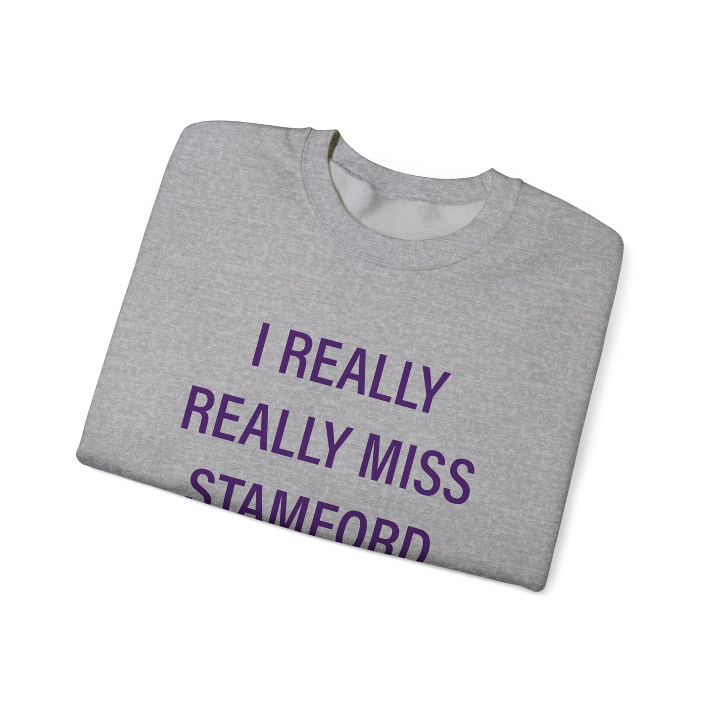 I Really Really Miss Stamford Unisex Heavy Blend™ Crewneck Sweatshirt