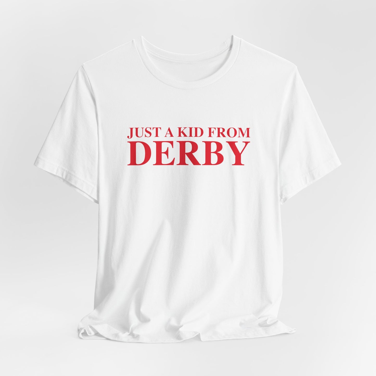 Just a kid from Derby Unisex Jersey Short Sleeve T-Shirt