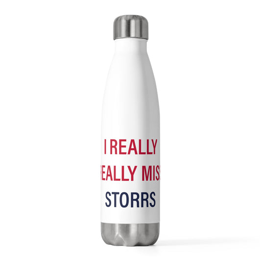 I Really Really Miss Storrs 20oz Insulated Bottle