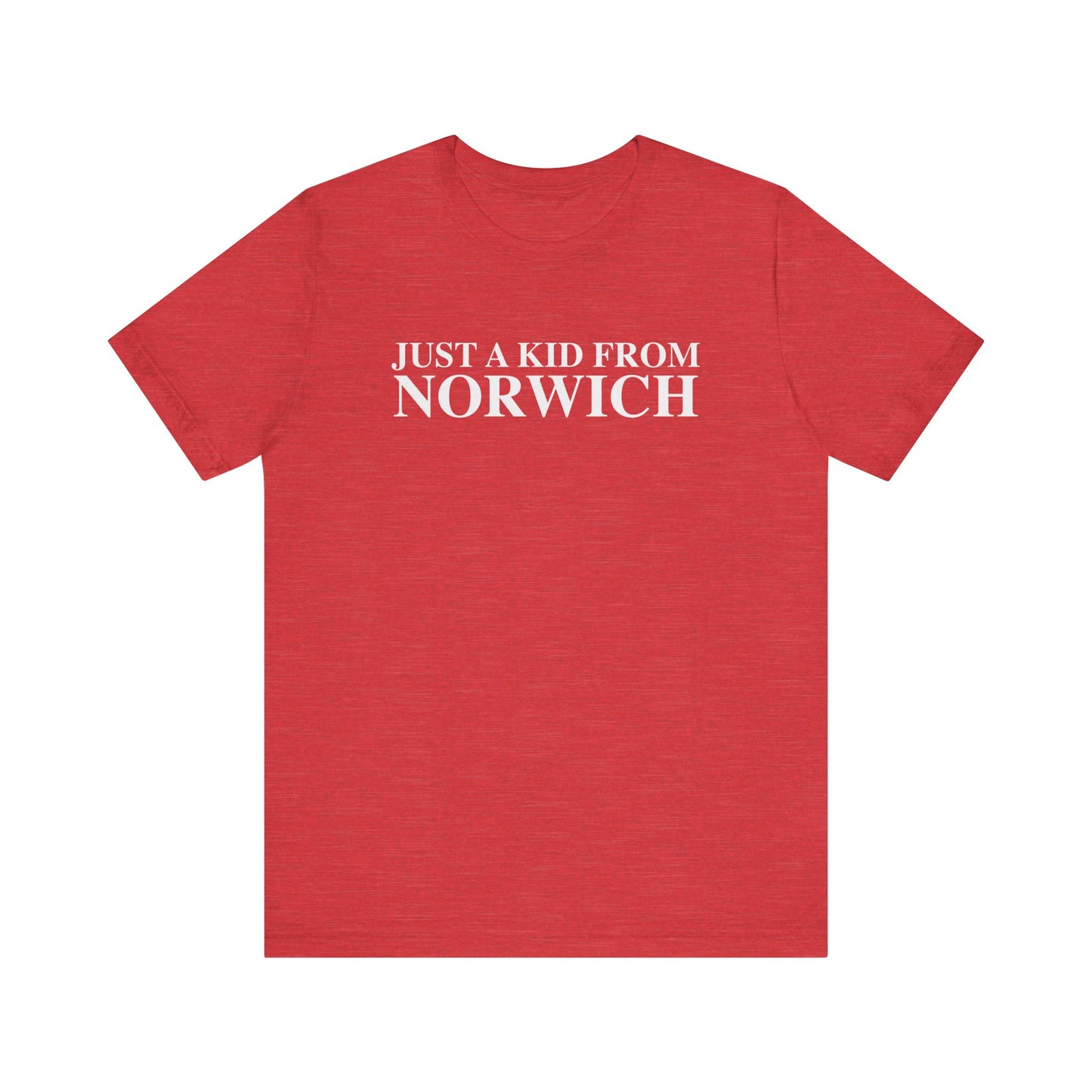 Just a kid from Norwich Unisex Jersey Short Sleeve Tee