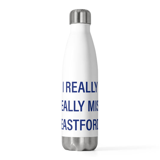 I Really Really Miss Eastford 20oz Insulated Bottle