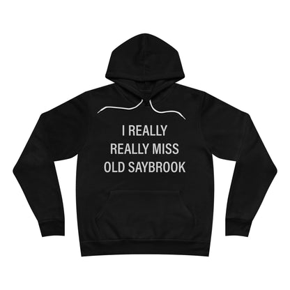 I Really Really Miss Old Saybrook Unisex Sponge Fleece Pullover Hoodie