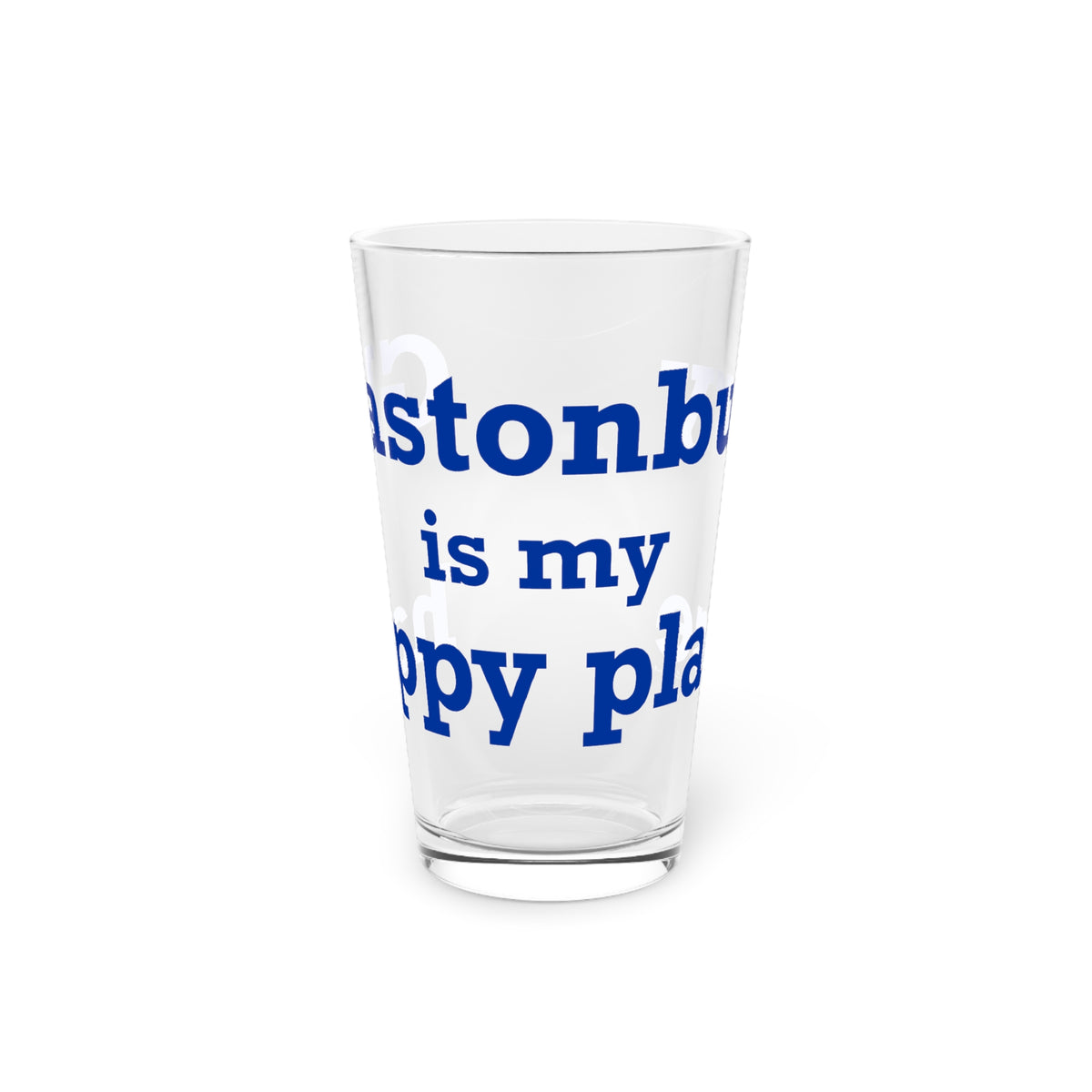 Glastonbury is My Happy Place Pint Glass, 16oz