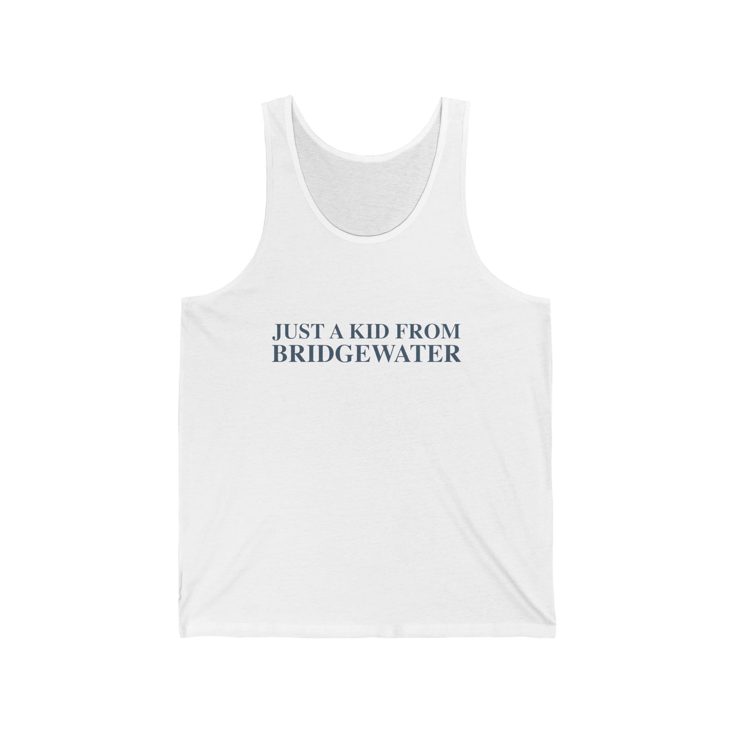 Just a kid from Bridgewater Unisex Jersey Tank Top