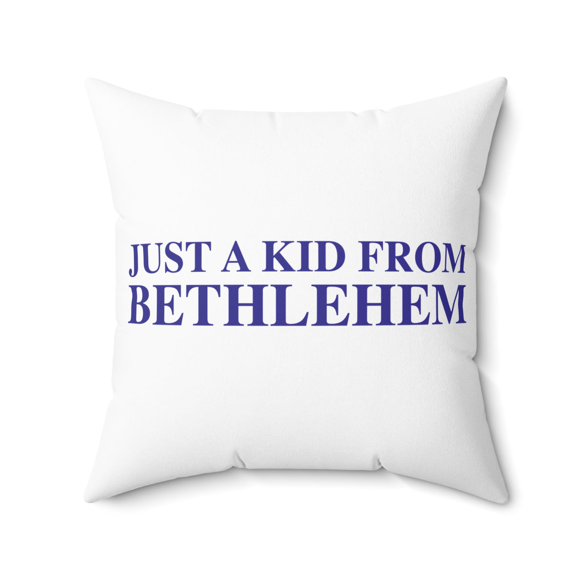 Just a kid from Bethlehem Polyester Square Pillow