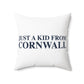 Just a kid from Cornwall Polyester Square Pillow