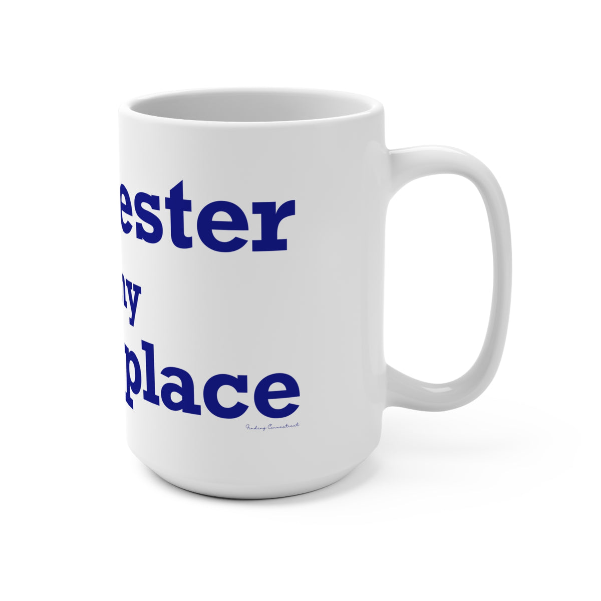 Colchester is My Happy Place Mug 15oz