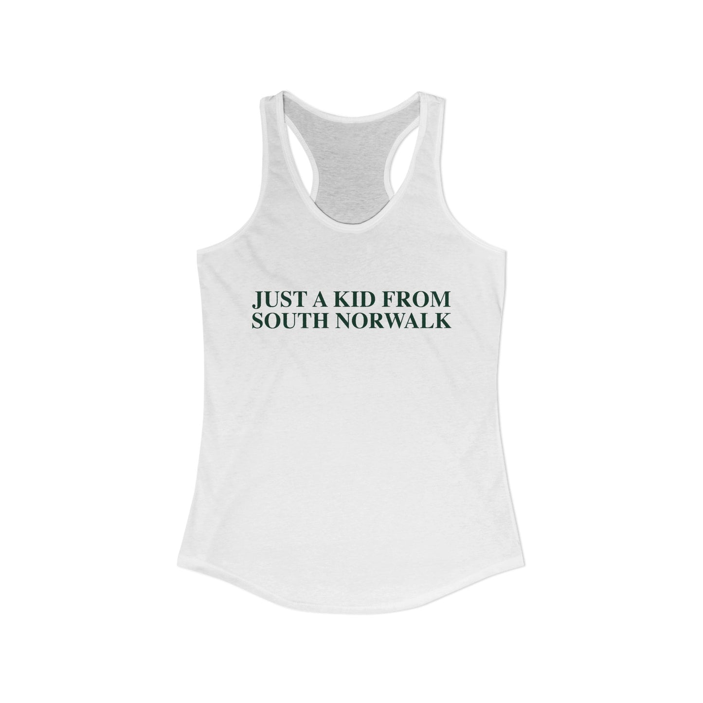Just a kid from South Norwalk Women's Ideal Racerback Tank Top