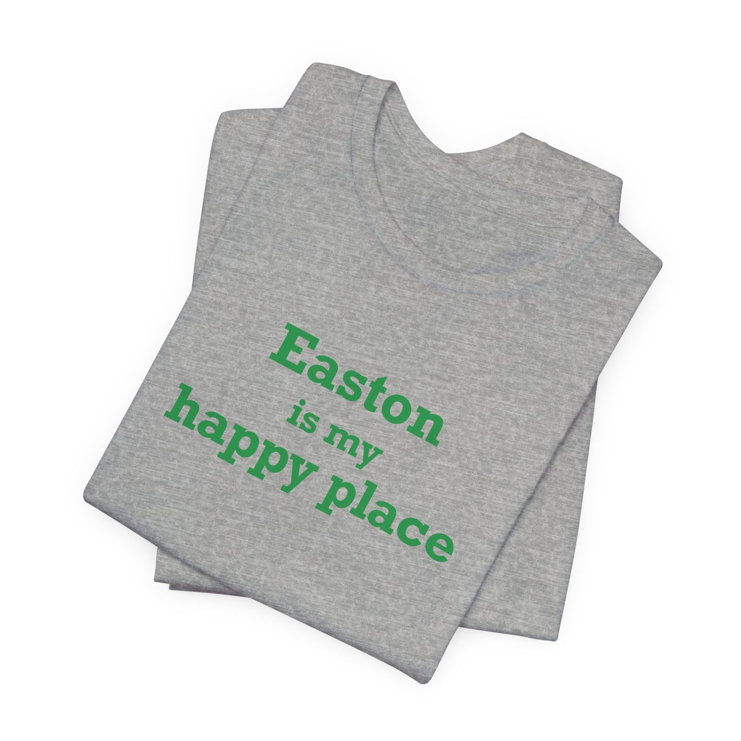 Easton Is My Happy Place Unisex Jersey Short Sleeve T-Shirt