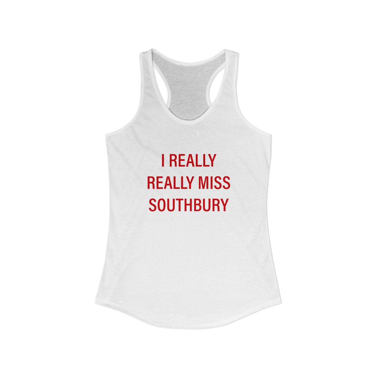 I Really Really Miss Southbury Women's Ideal Racerback Tank Top