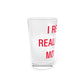 I Really Really Miss Monroe Pint Glass, 16oz