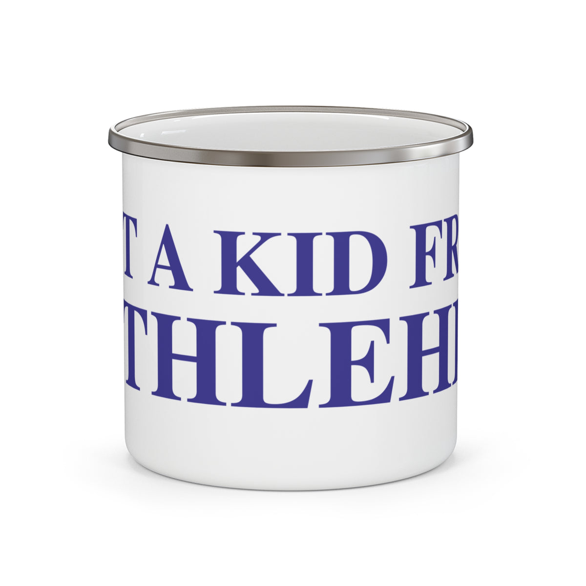 Just a kid from Bethlehem Enamel Camping Mug