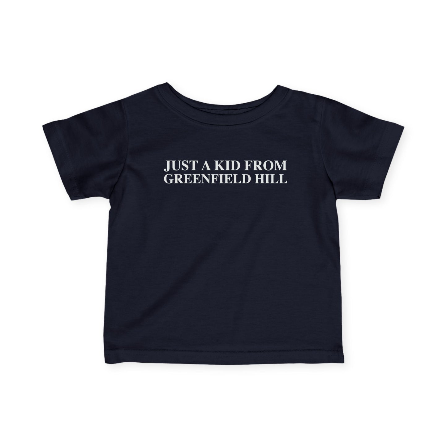 Just a kid from Greenfield Hill Infant Fine Jersey T-Shirt