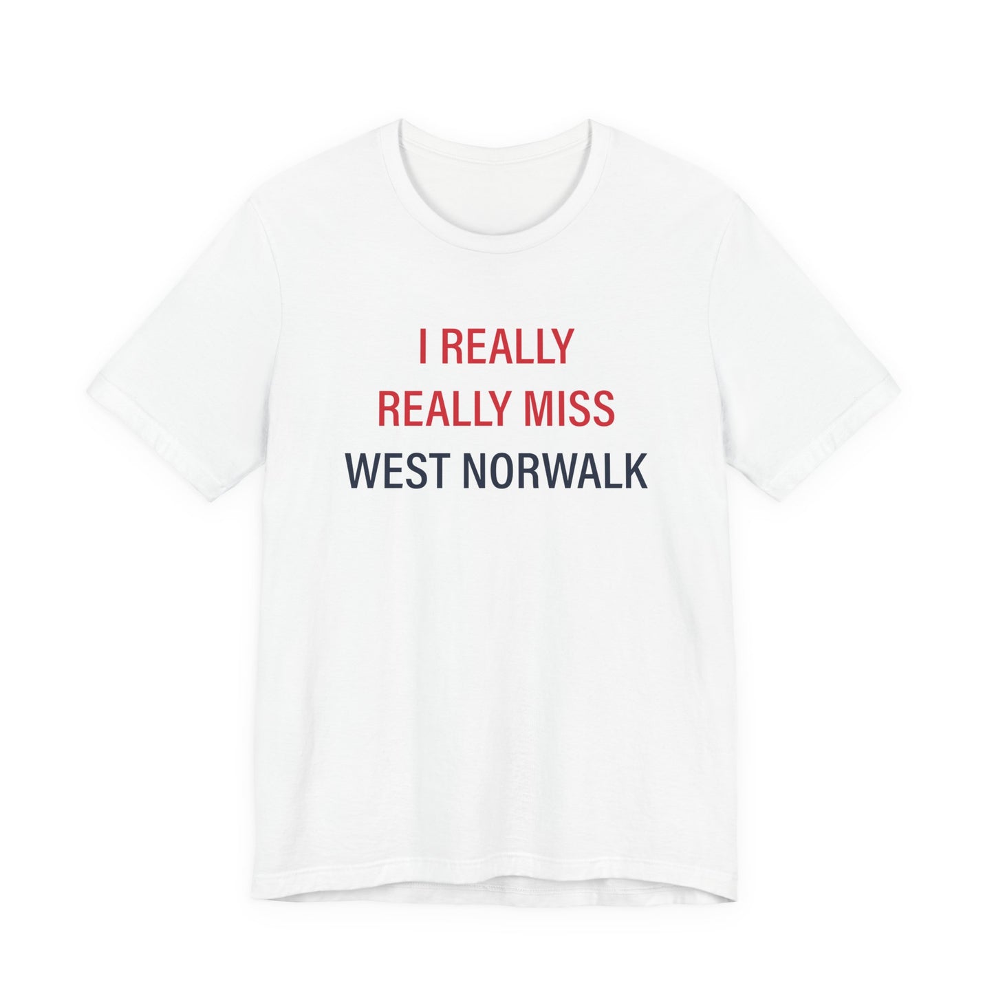 I Really Really Miss  West Norwalk Unisex Jersey Short Sleeve T-Shirt
