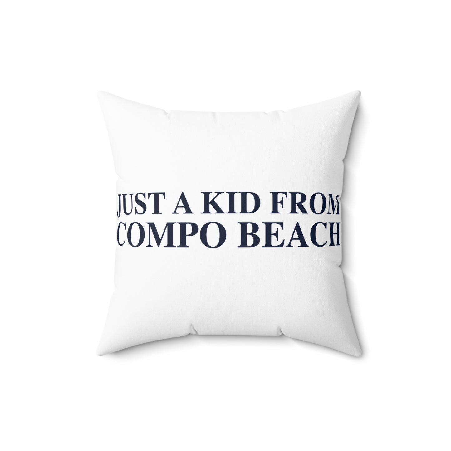 Just a kid from Compo Beach Spun Polyester Square Pillow