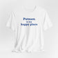 Putnam is My Happy Place Unisex Jersey Short Sleeve T-Shirt