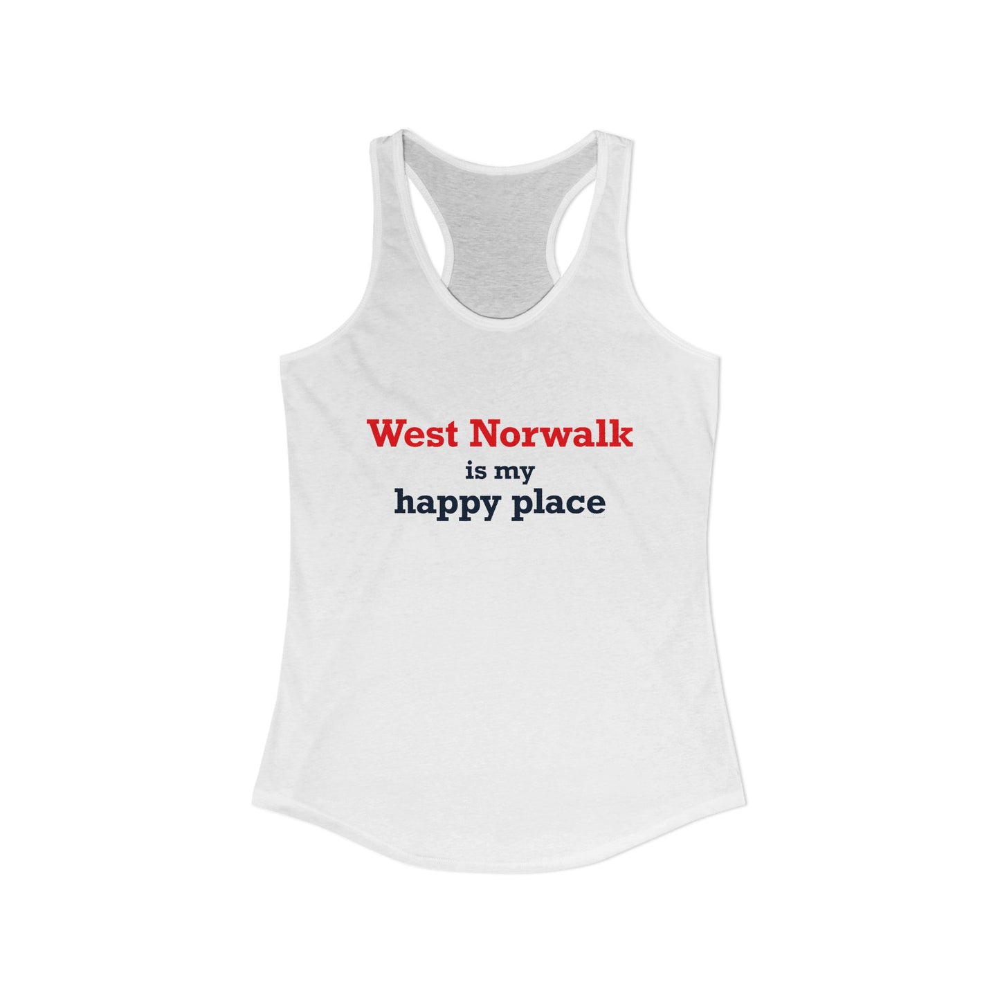 West Norwalk is my happy place Women's Ideal Racerback Tank Top