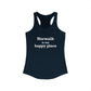 Norwalk is my Happy Place Women's Ideal Racerback Tank Top