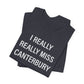 I Really Really Miss Canterbury Unisex Jersey Short Sleeve T-Shirt