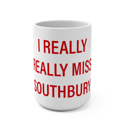 I Really Really Miss Southbury Mug 15oz