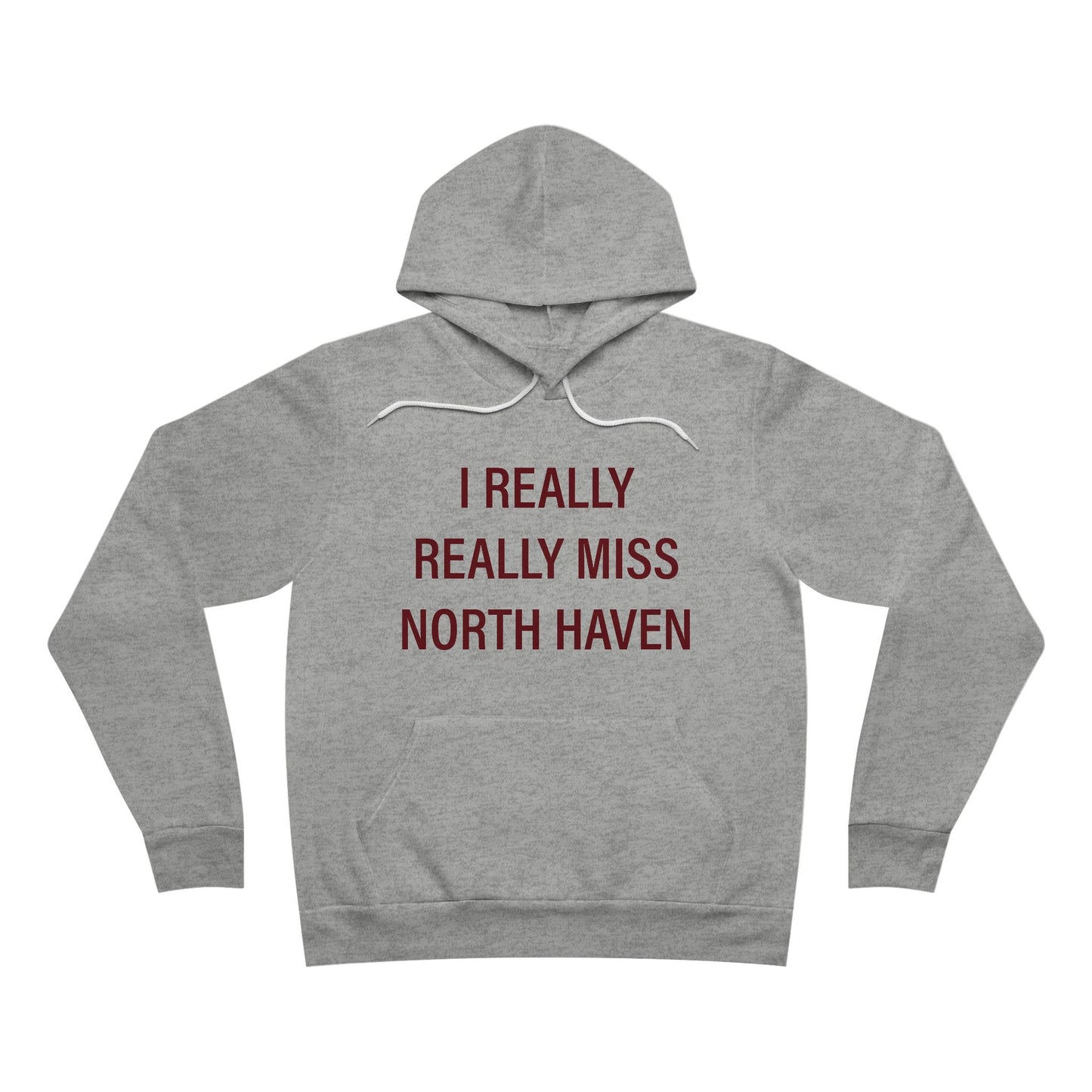 I Really Really Miss North Haven Unisex Sponge Fleece Pullover Hoodie