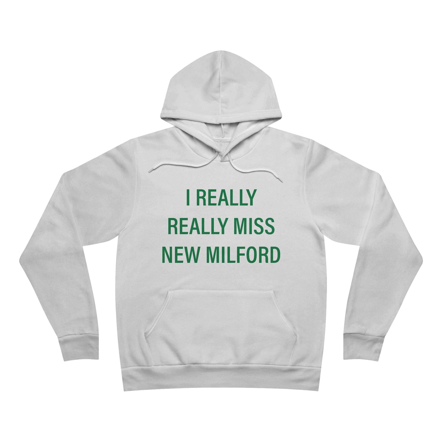 I Really Really Miss New Milford Unisex Sponge Fleece Pullover Hoodie