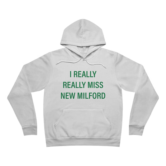 I Really Really Miss New Milford Unisex Sponge Fleece Pullover Hoodie