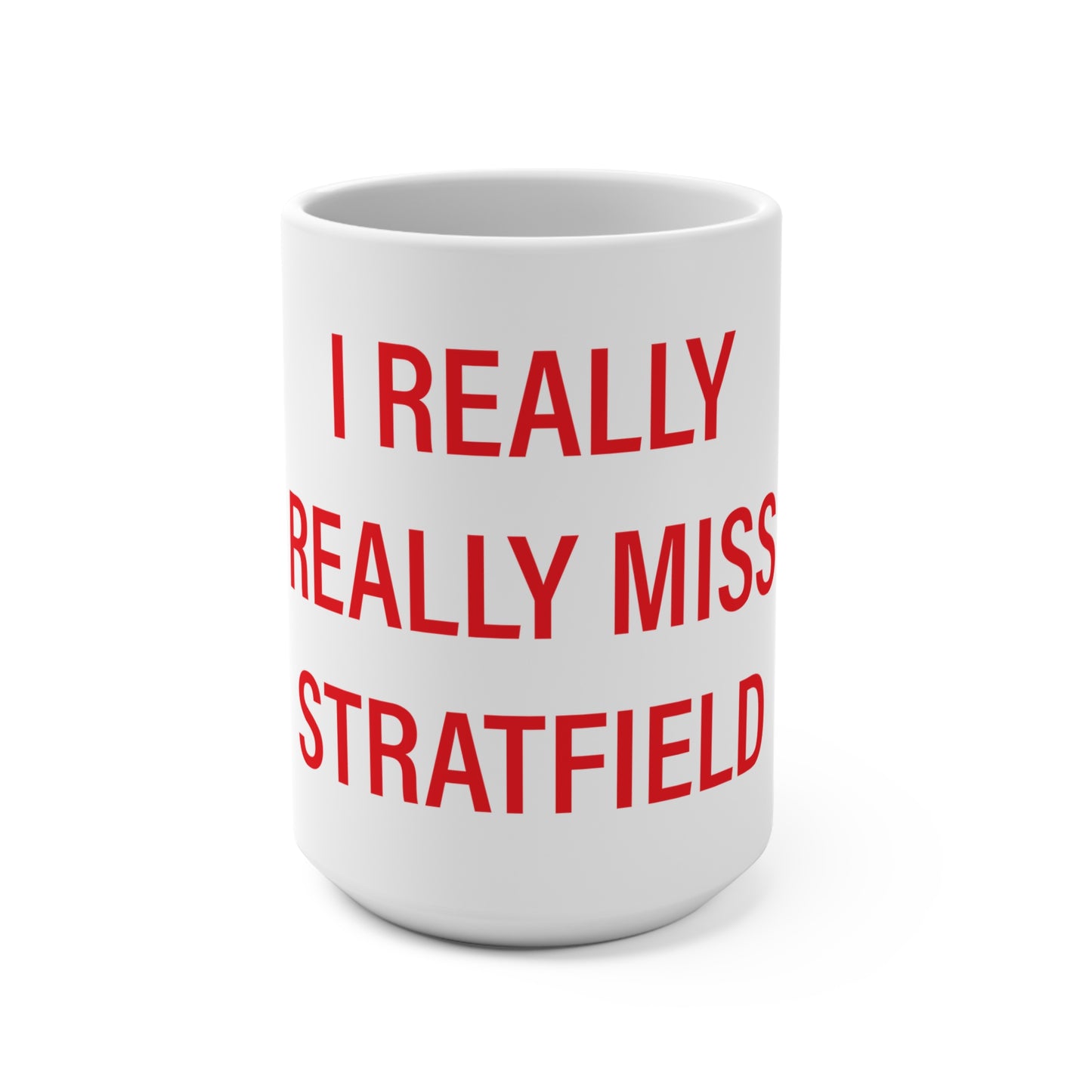 I Really Really Miss Stratfield Mug 15oz