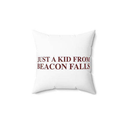 Just a kid from Beacon Falls Polyester Square Pillow