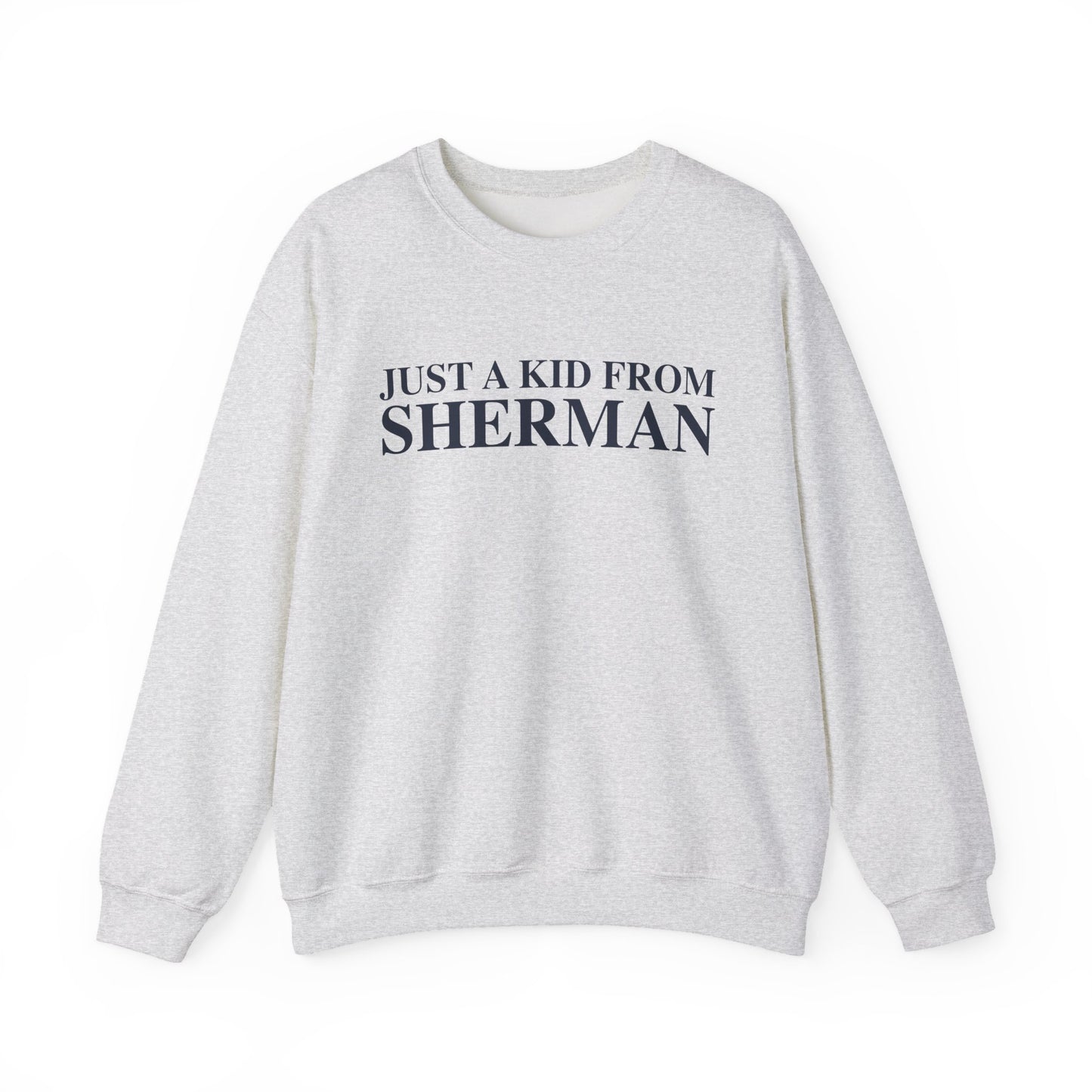 Just a kid from Sherman Unisex Heavy Blend™ Crewneck Sweatshirt