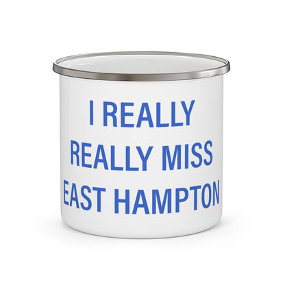 I Really Really Miss East Hampton Enamel Camping Mug