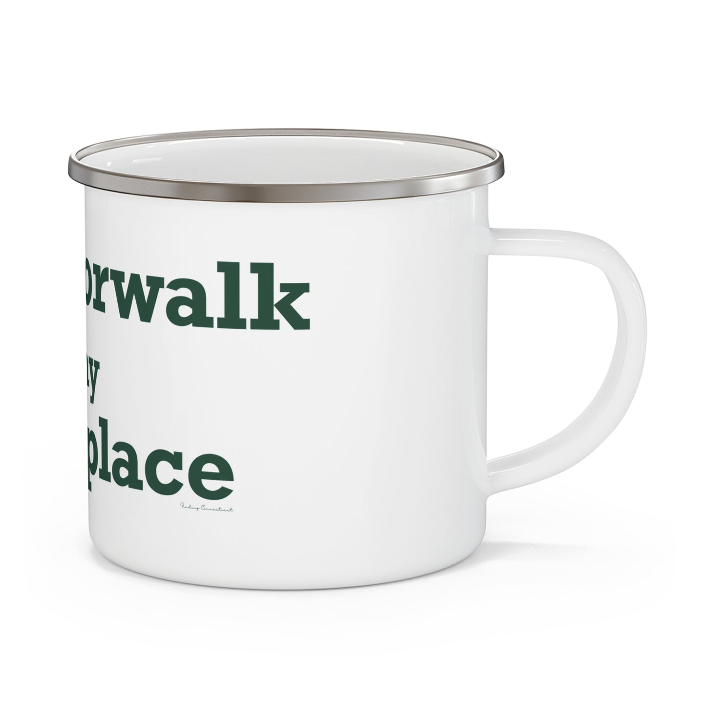 South Norwalk is My Happy Place Enamel Camping Mug