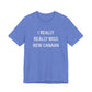 I Really Really Miss New Canaan Unisex Jersey Short Sleeve T-Shirt