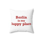 Berlin is My Happy Place Polyester Square Pillow