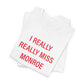 I Really Really Miss Monroe Unisex Jersey Short Sleeve T-Shirt