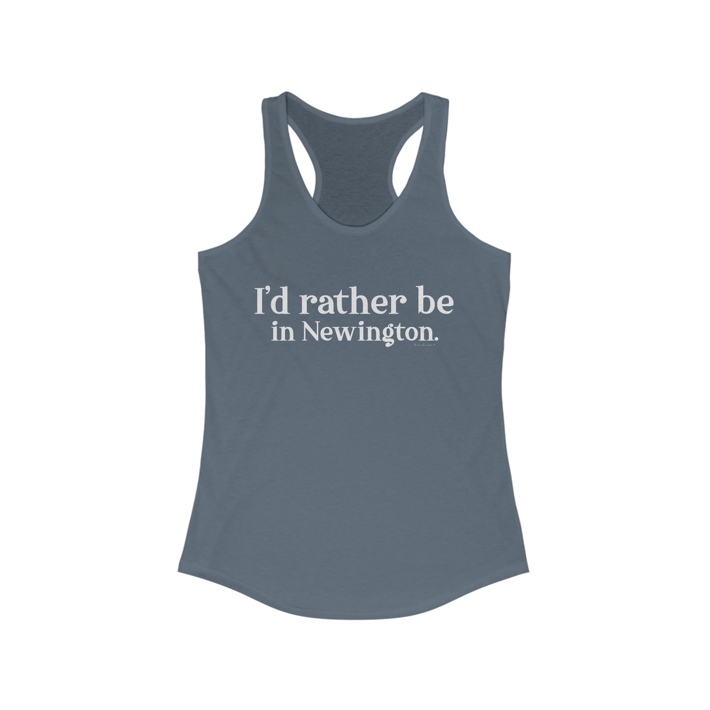 I'd rather be in Newington Women's Ideal Racerback Tank