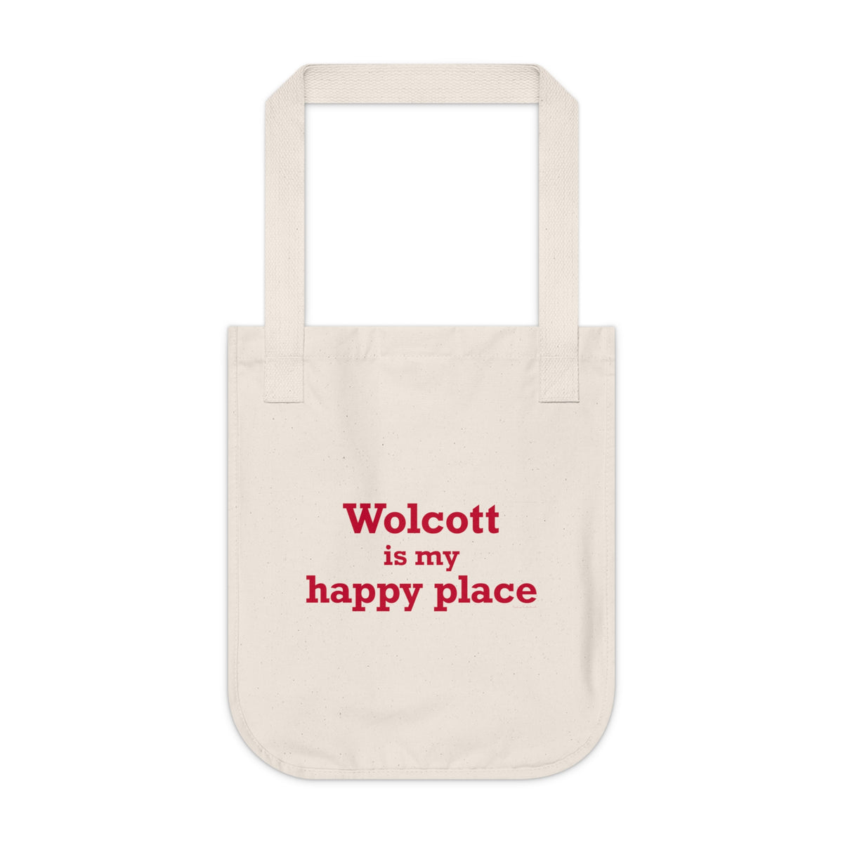 Wolcott is My Happy Place  Organic Canvas Tote Bag