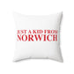 Just a kid from Norwich Spun Polyester Square Pillow
