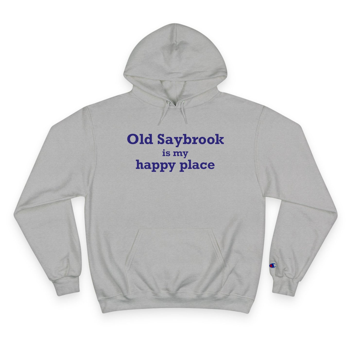 Old Saybrook is My Happy Place Champion Hoodie